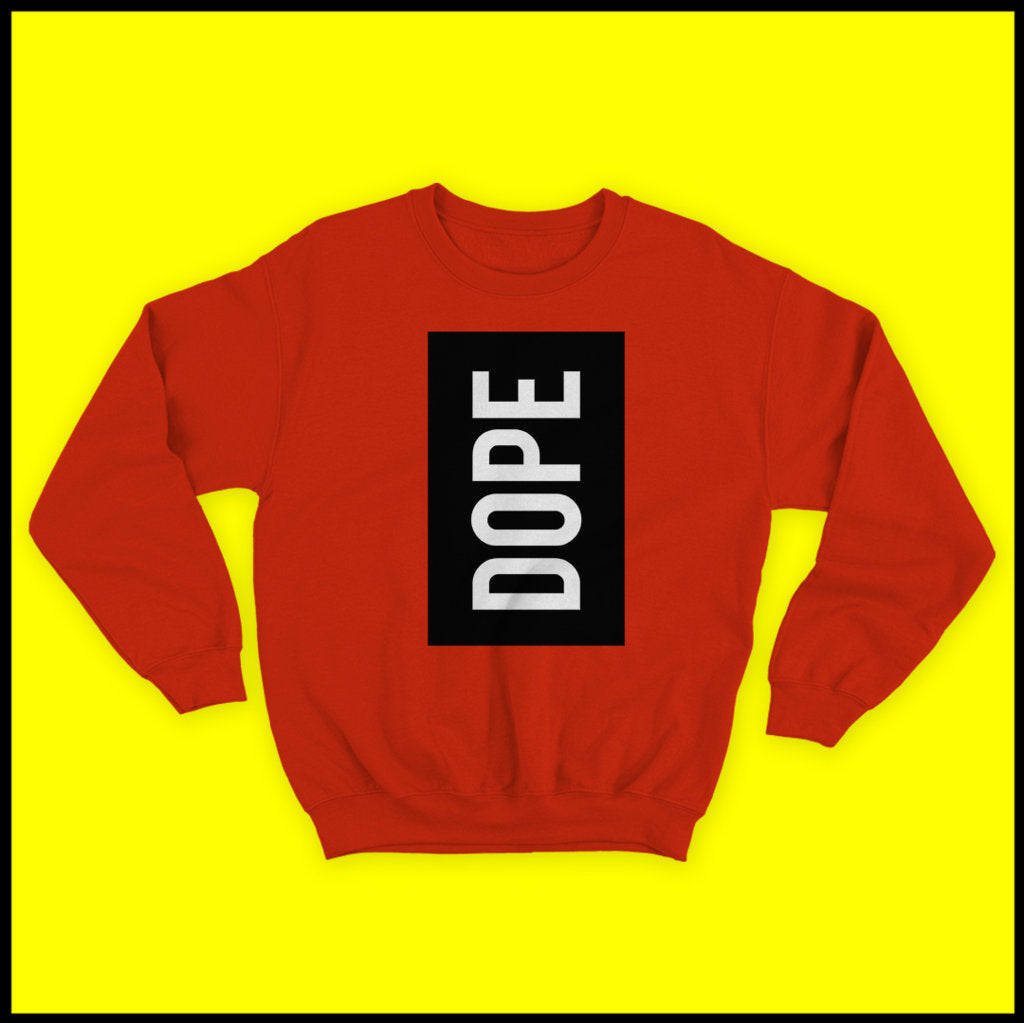 Dope Sweatshirt