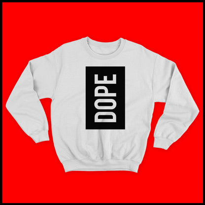 Dope Sweatshirt