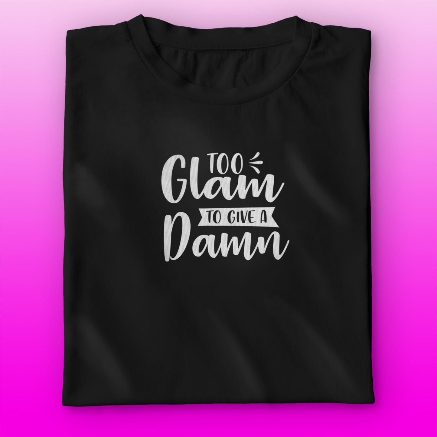 Glam Damn T-shirt