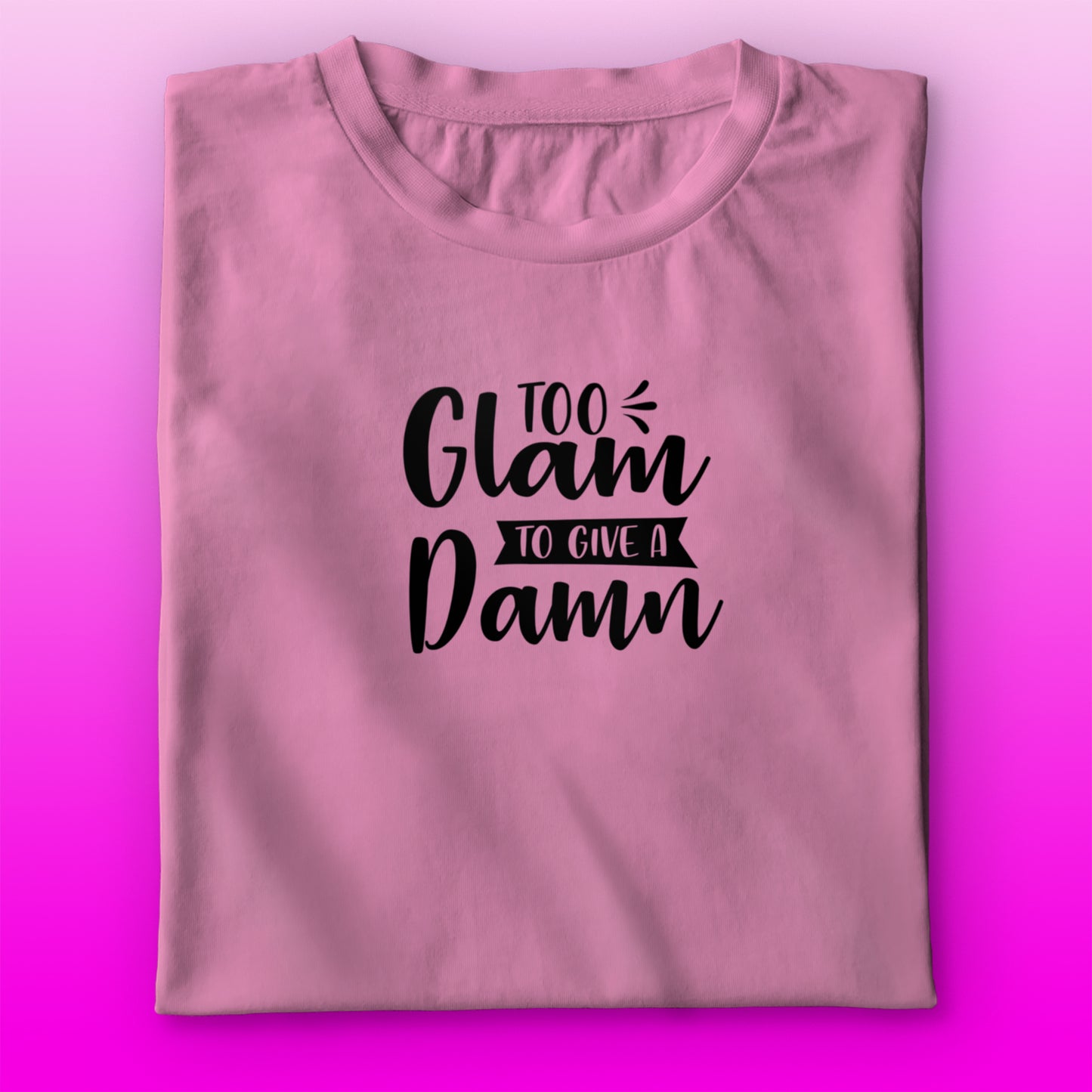 Glam Damn T-shirt