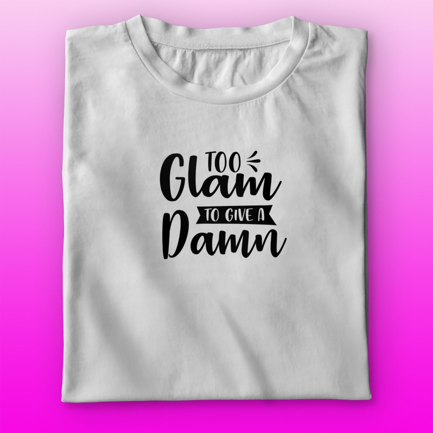 Glam Damn T-shirt