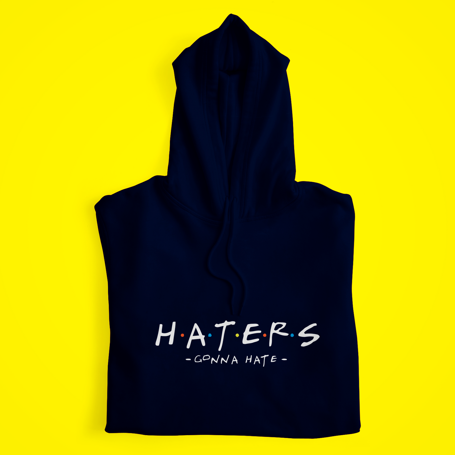 Haters Gonna Hate Hoodie