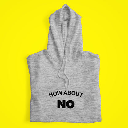 How About No Hoodie