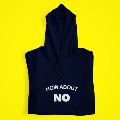 How About No Hoodie