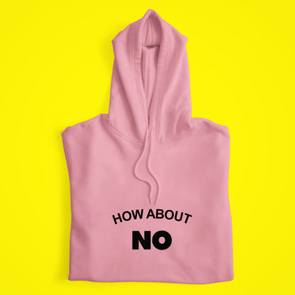 How About No Hoodie