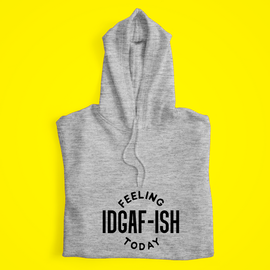 IDGAF-ish Hoodie