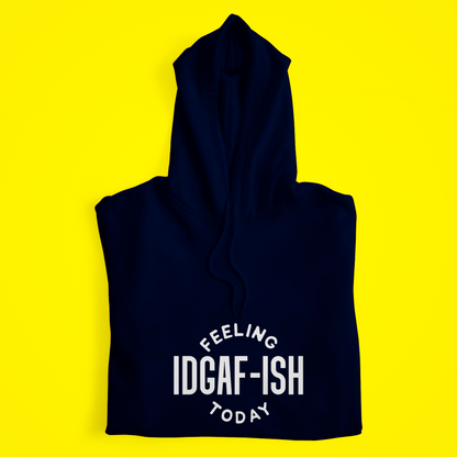 IDGAF-ish Hoodie