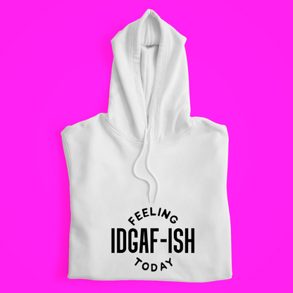 IDGAF-ish Hoodie