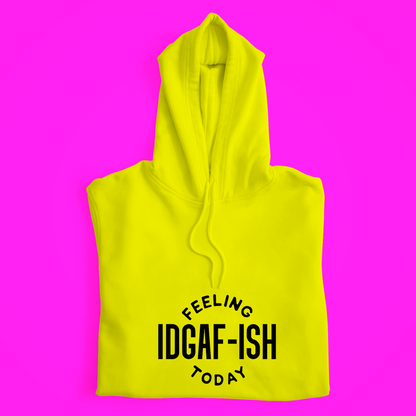 IDGAF-ish Hoodie