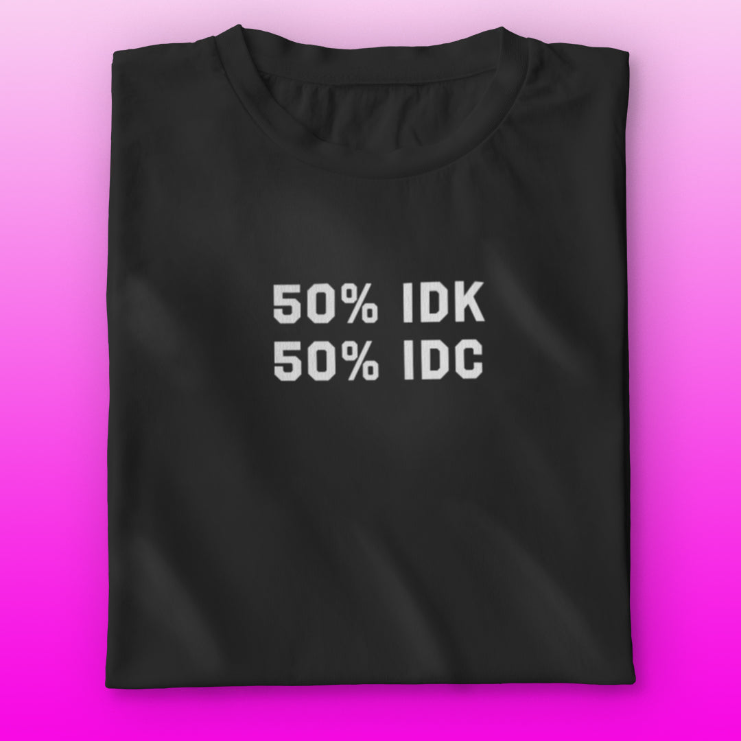 IDK IDC T-shirt