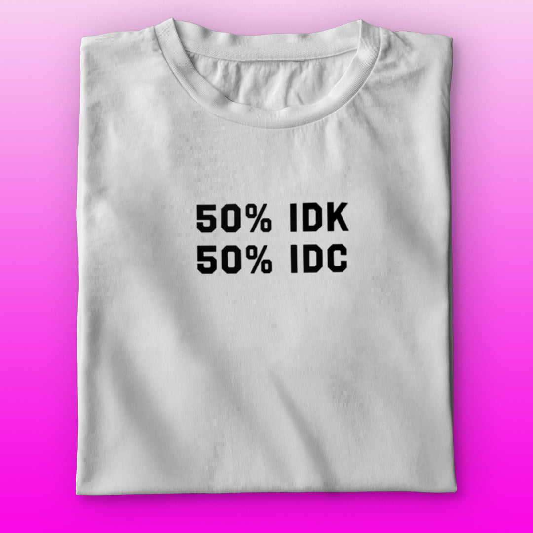 IDK IDC T-shirt