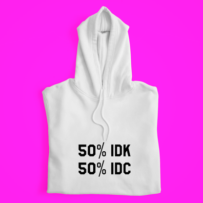 IDK IDC Hoodie