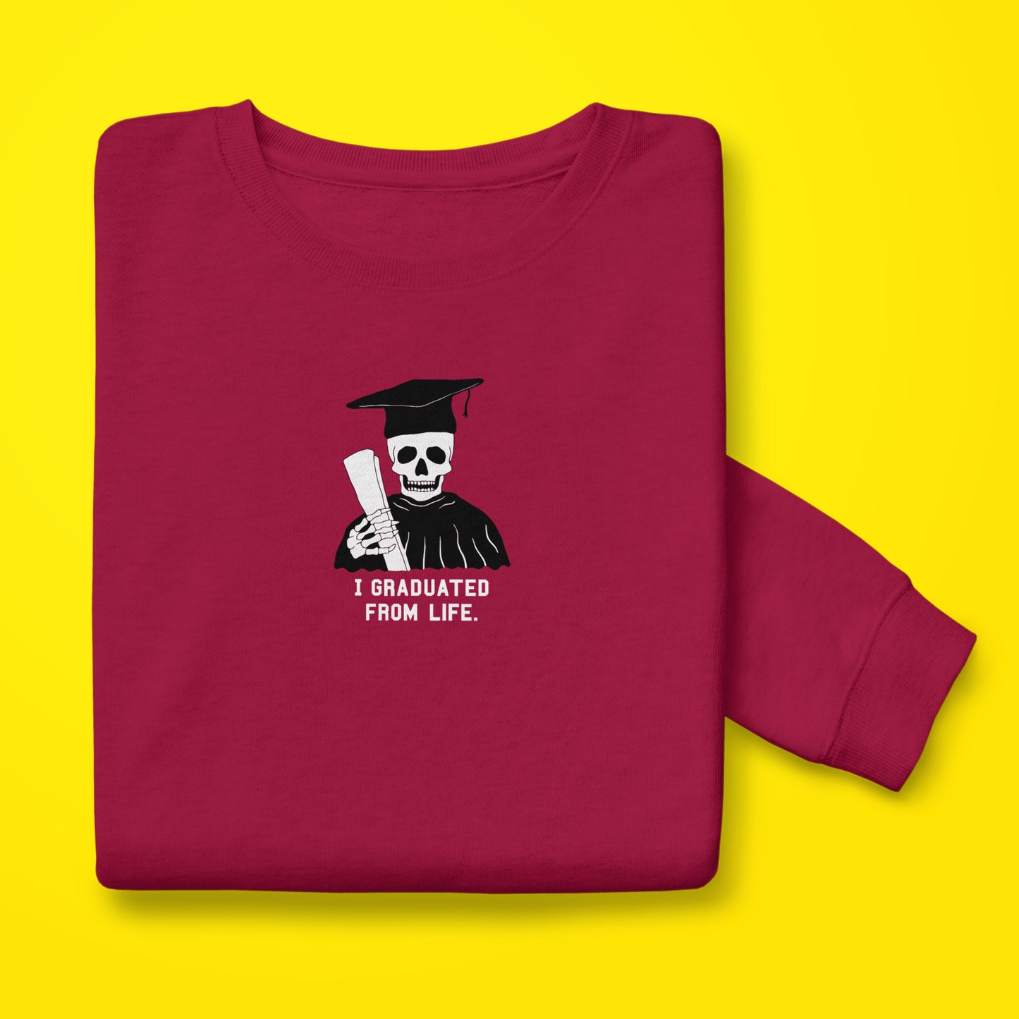 Graduated From Life Sweatshirt