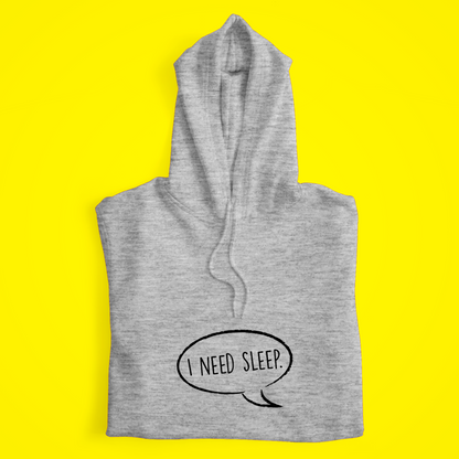 I Need Sleep Hoodie