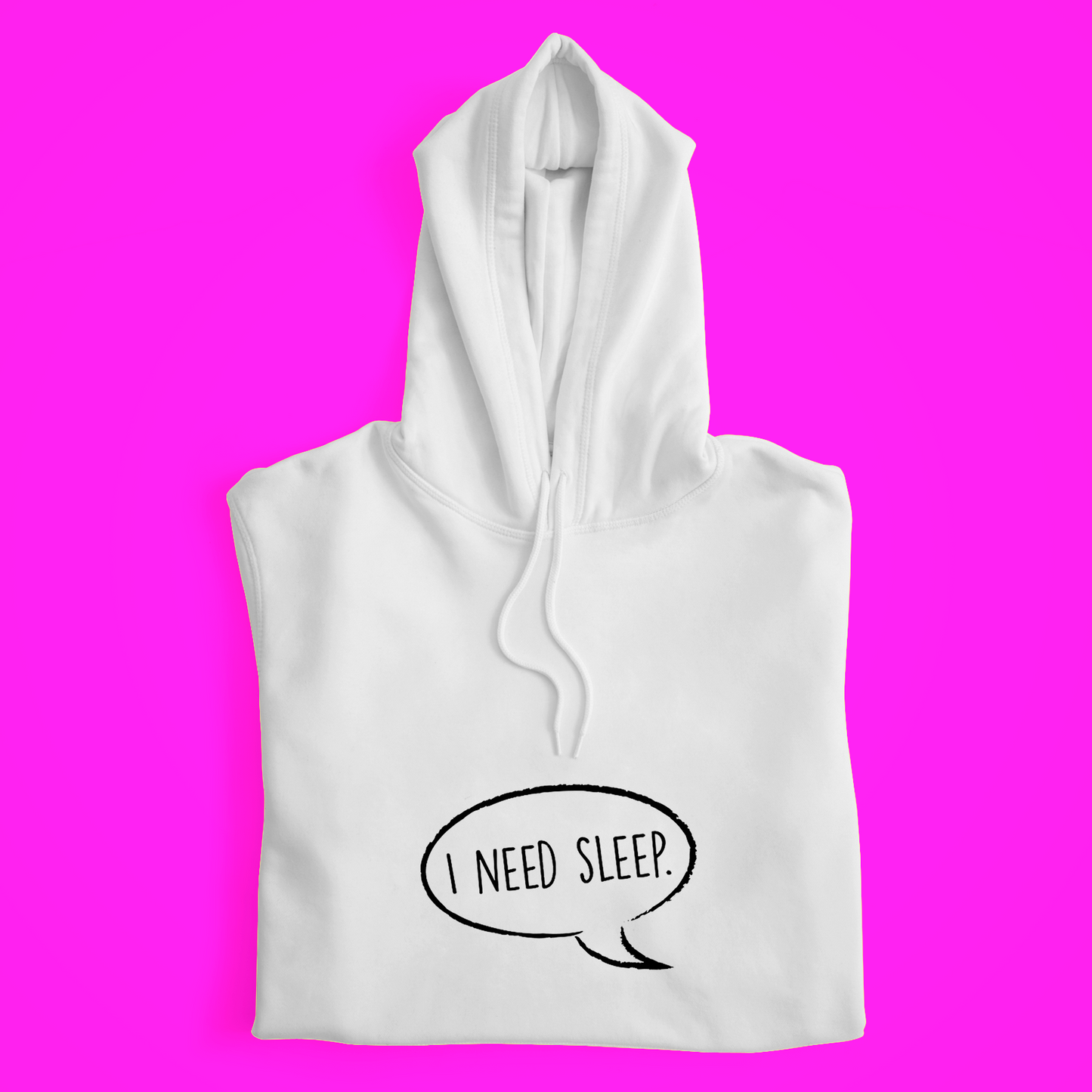 I Need Sleep Hoodie