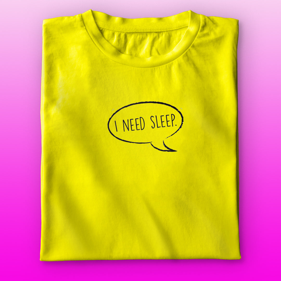 I Need Sleep T-shirt