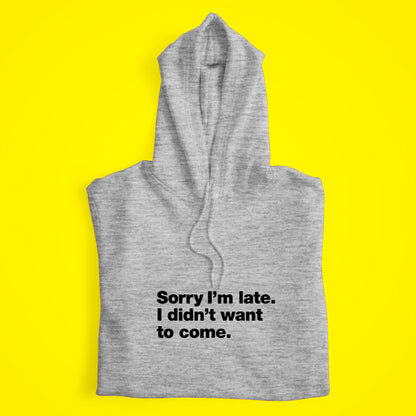 I'm Late Hoodie