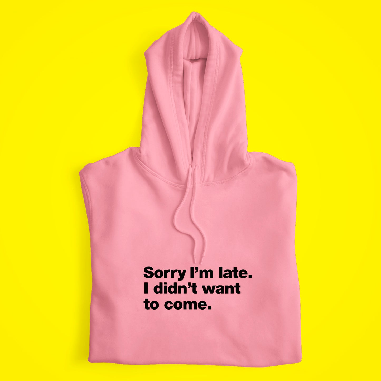 I'm Late Hoodie