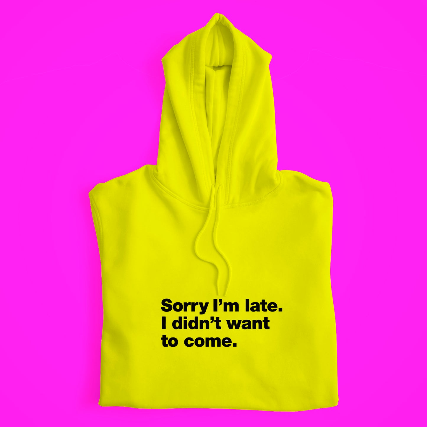 I'm Late Hoodie