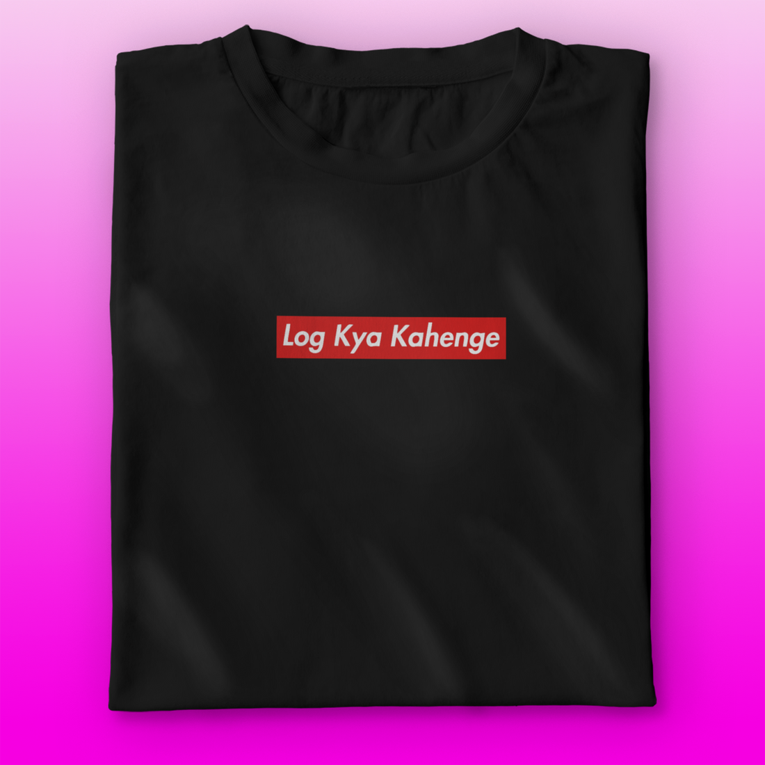 Log Kya Kahenge T-shirt