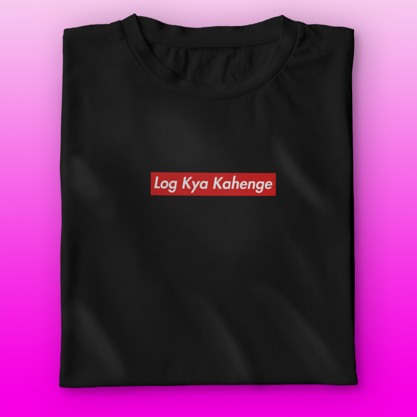 Log Kya Kahenge T-shirt