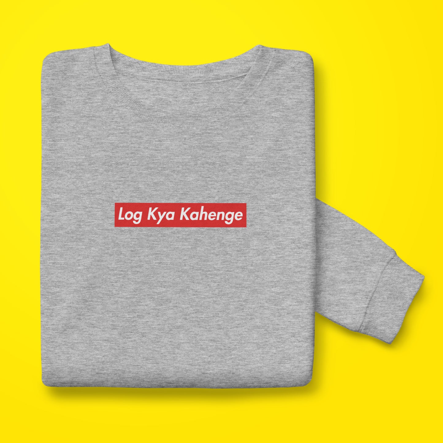 Log Kya Kahenge sweatshirt