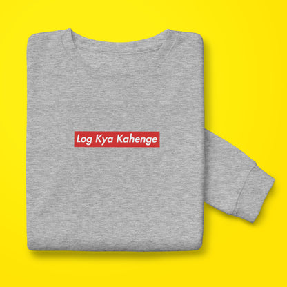 Log Kya Kahenge sweatshirt