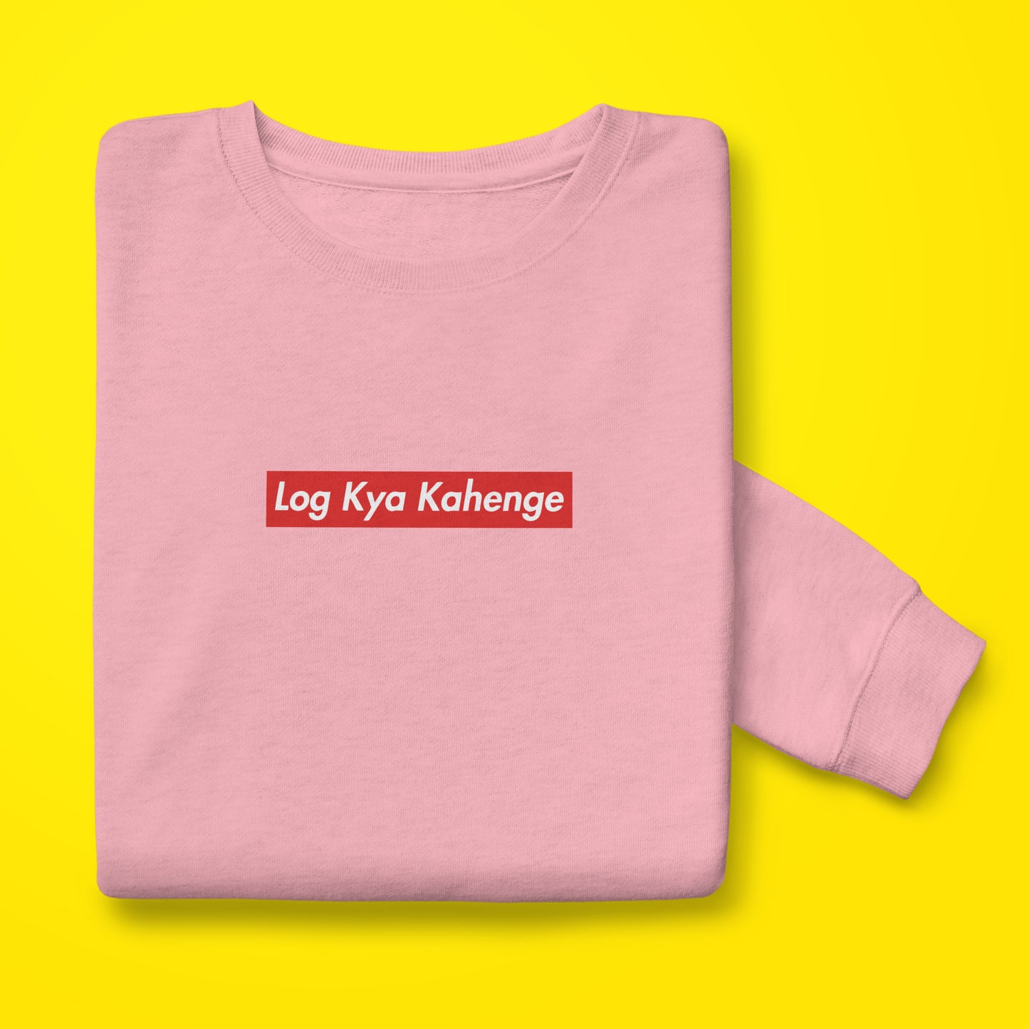 Log Kya Kahenge sweatshirt