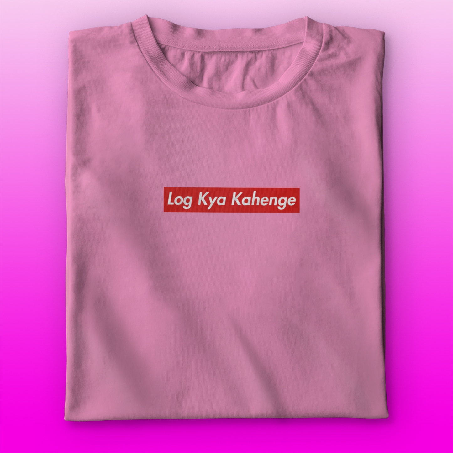 Log Kya Kahenge T-shirt