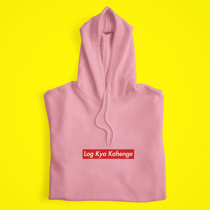 Log Kya Kahenge Hoodie