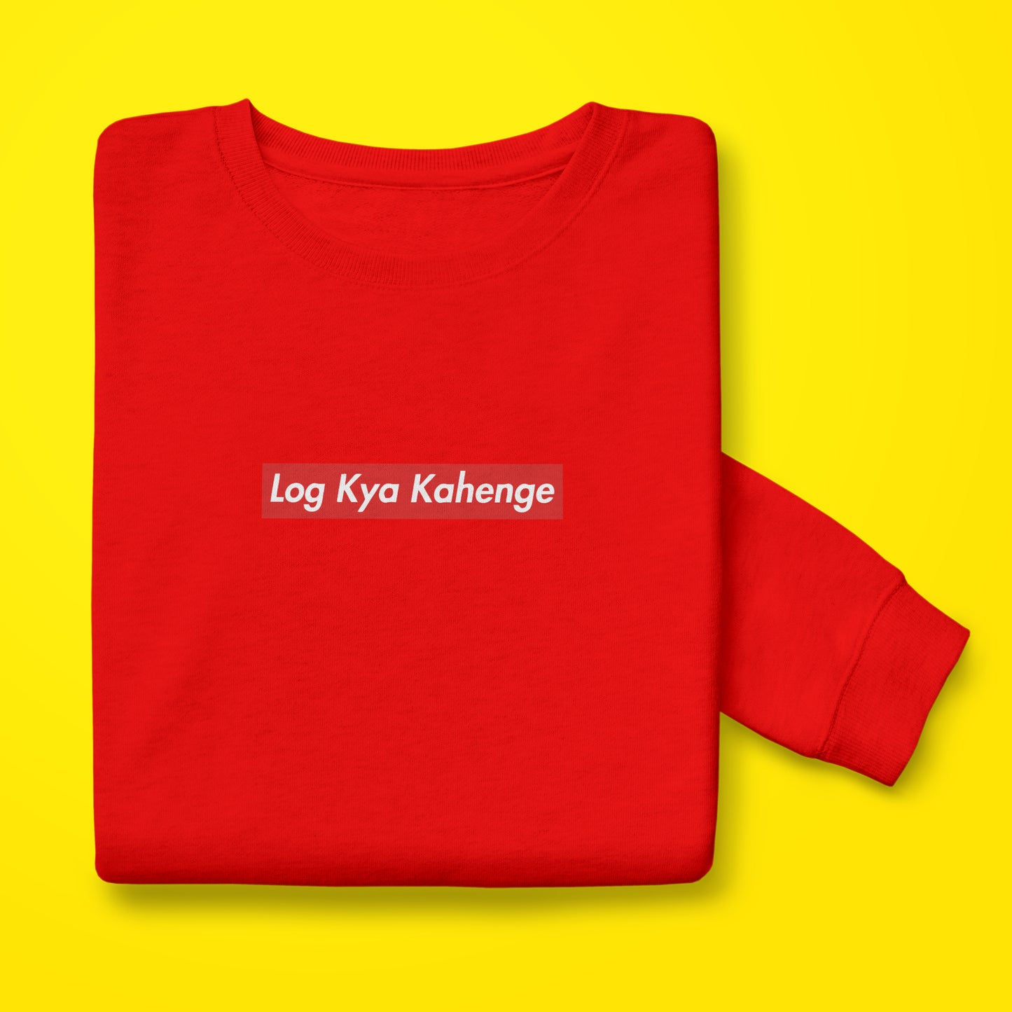 Log Kya Kahenge sweatshirt