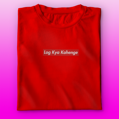 Log Kya Kahenge T-shirt