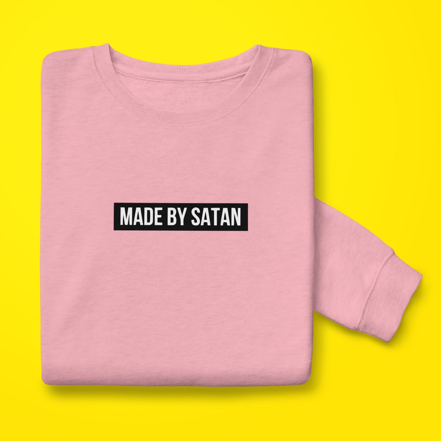 Made By Satan Sweatshirt