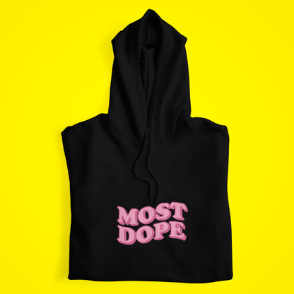 Most Dope Hoodie