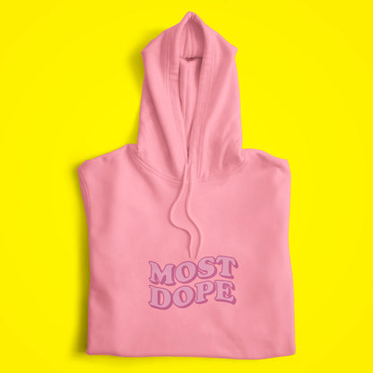 Most Dope Hoodie