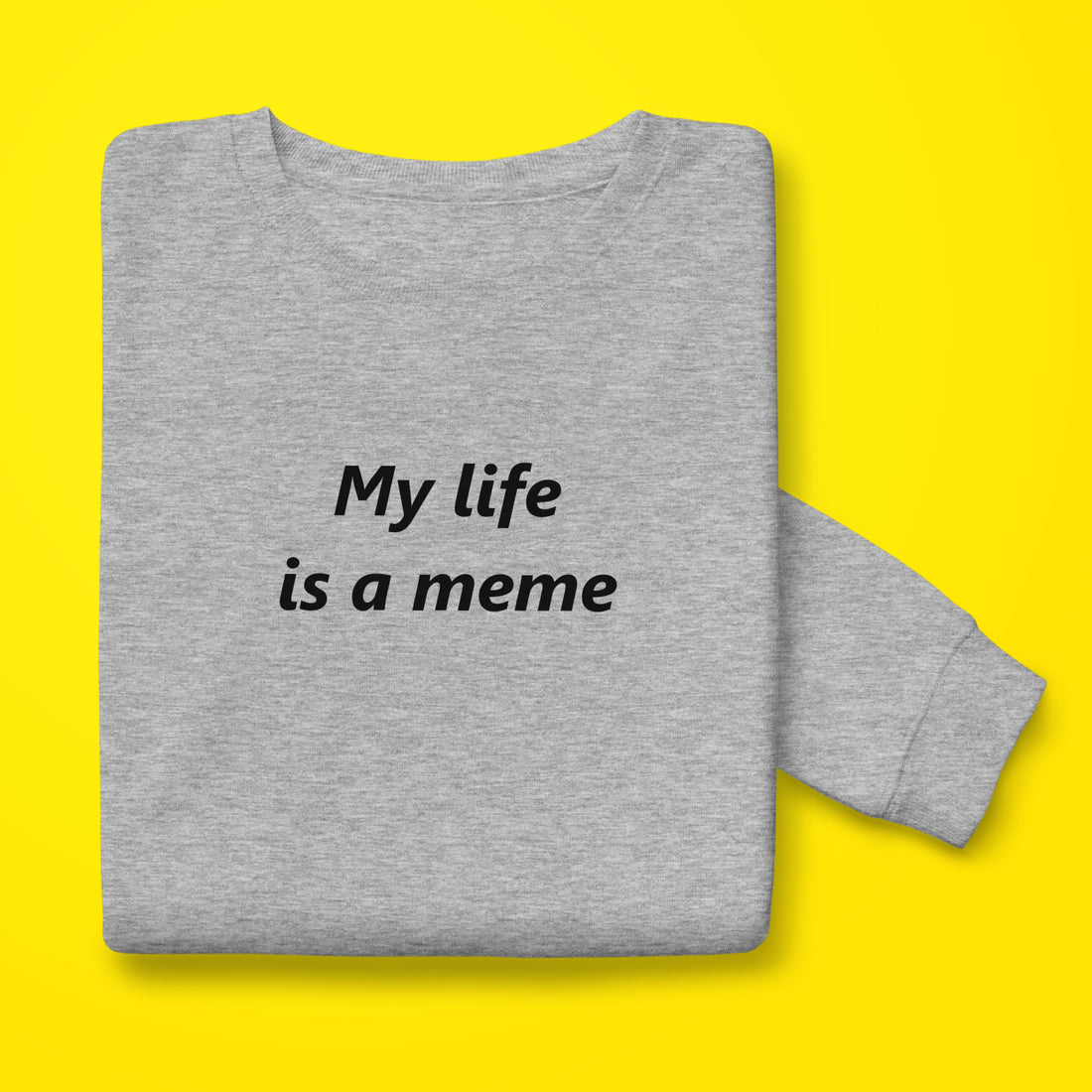 Meme Life Sweatshirt