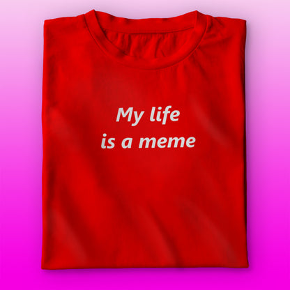 Meme Life T-shirt