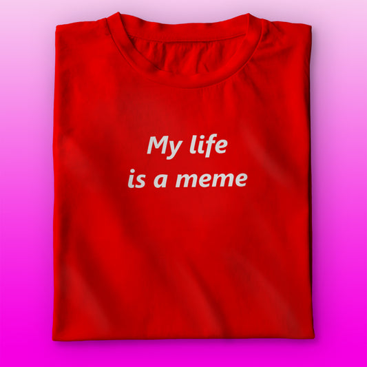 Meme Life T-shirt