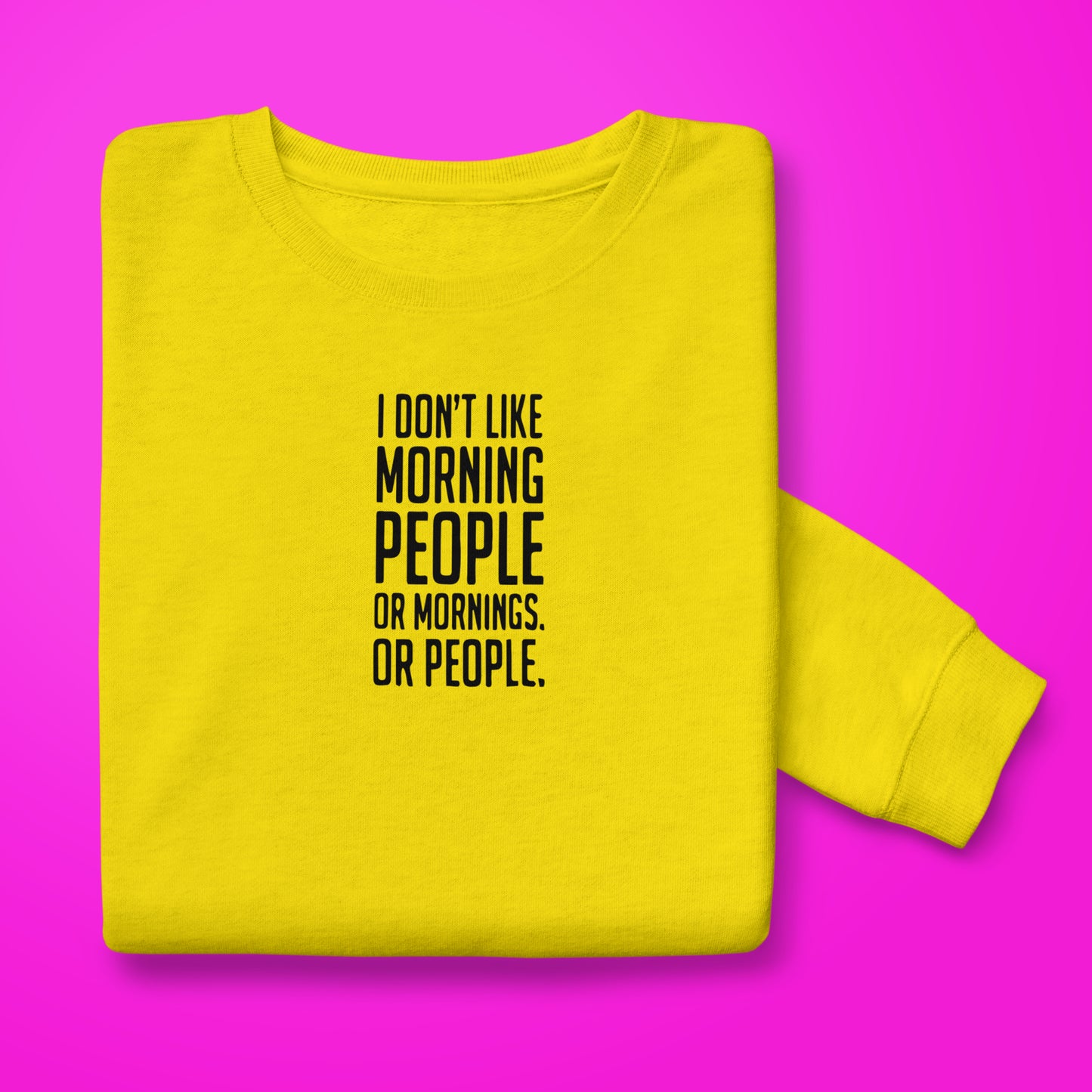 Morning People sweatshirt