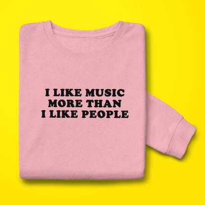 I Like Music Sweatshirt