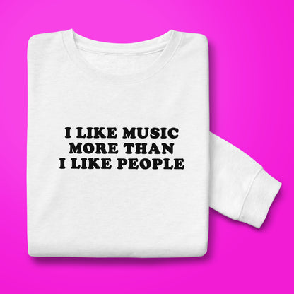 I Like Music Sweatshirt