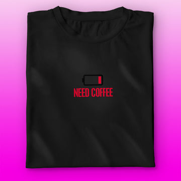 Need Coffee T-shirt