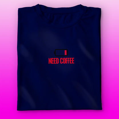 Need Coffee T-shirt