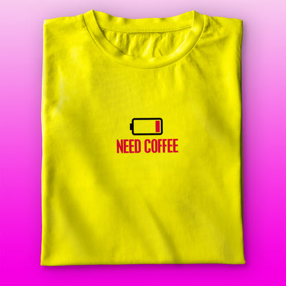 Need Coffee T-shirt