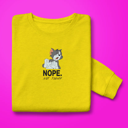 Not Today Sweatshirt