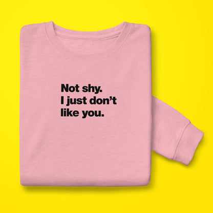 Not Shy sweatshirt