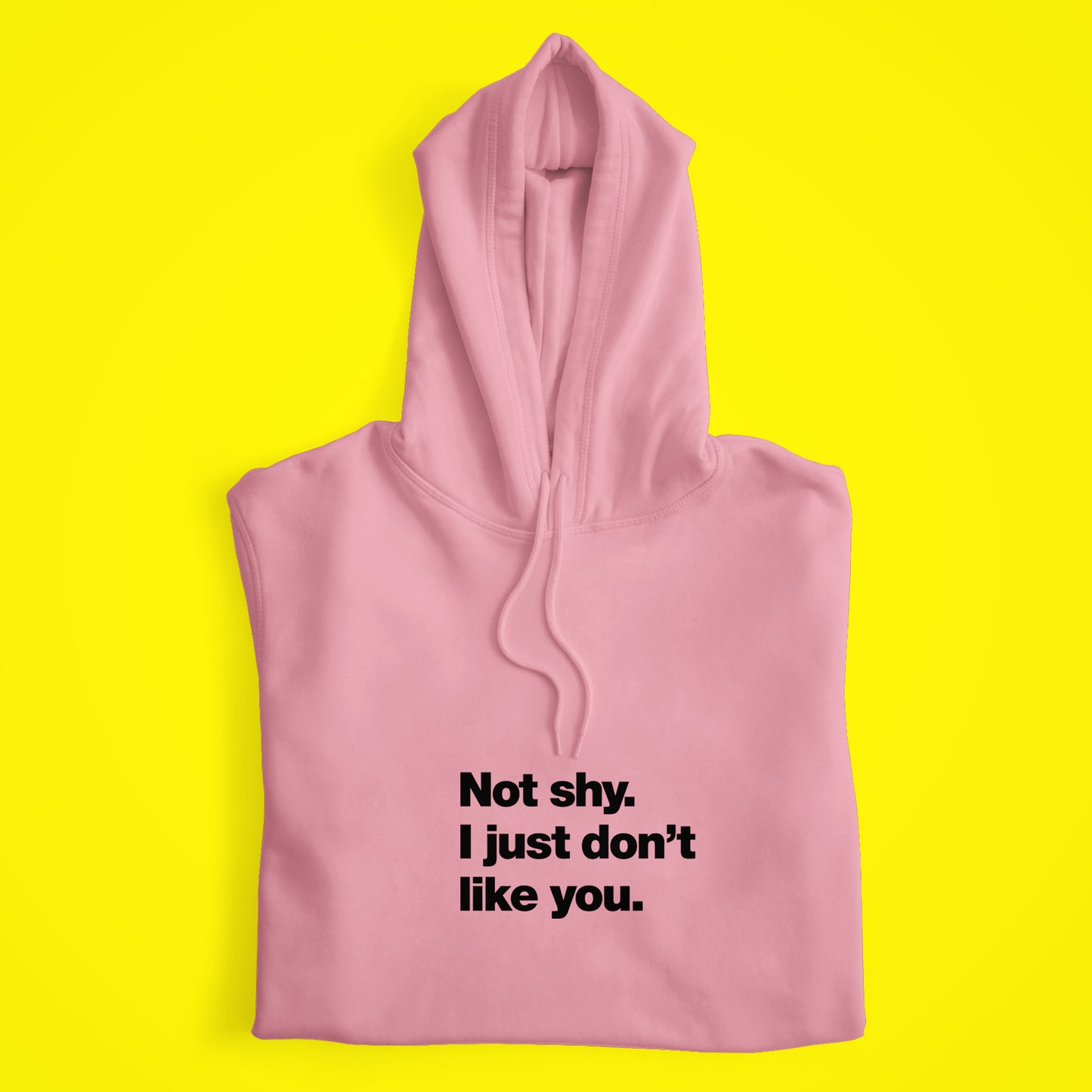 Not Shy Hoodie