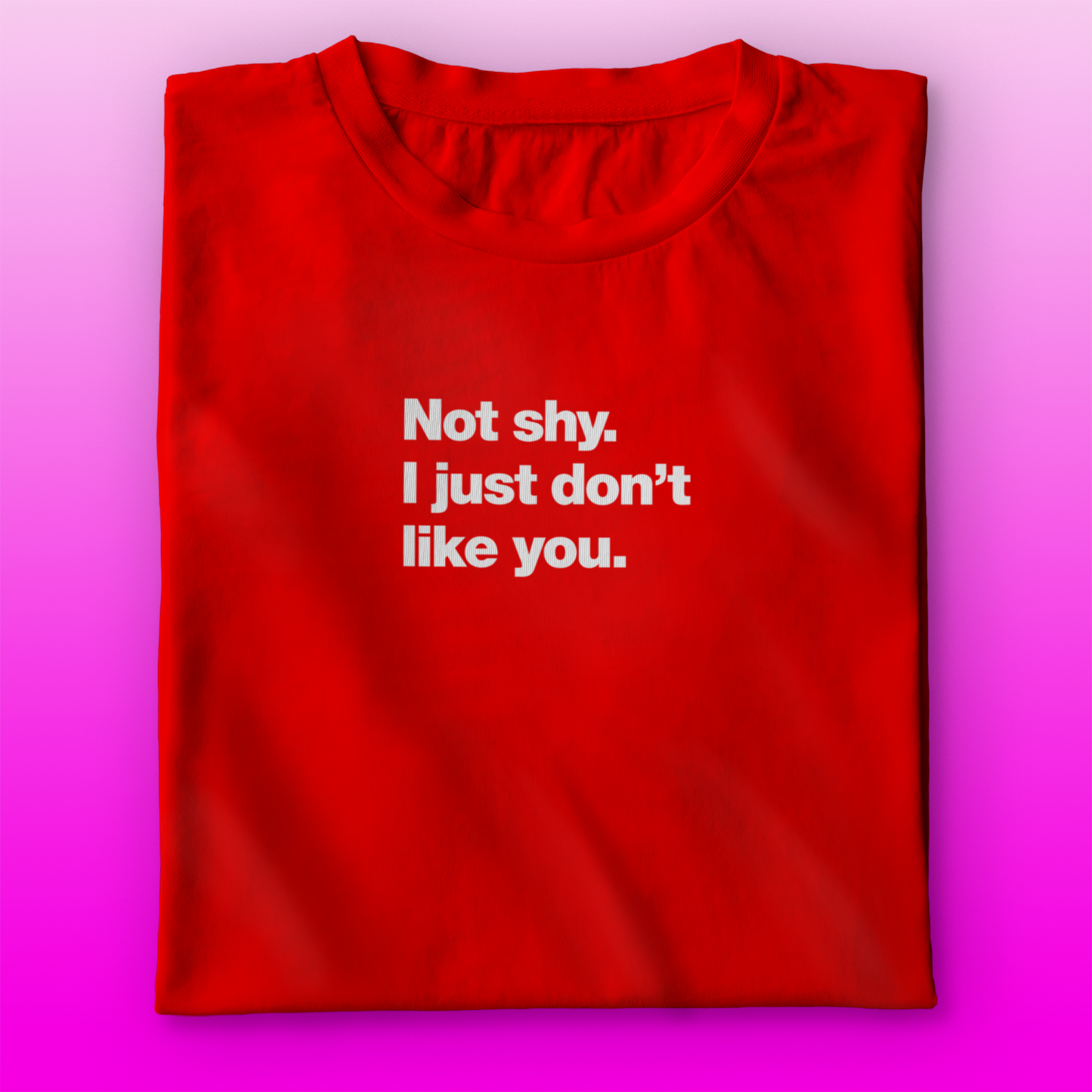 Not Shy T-shirt