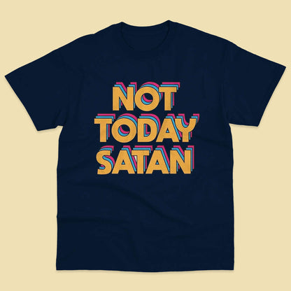 Not Today Satan T-shirt