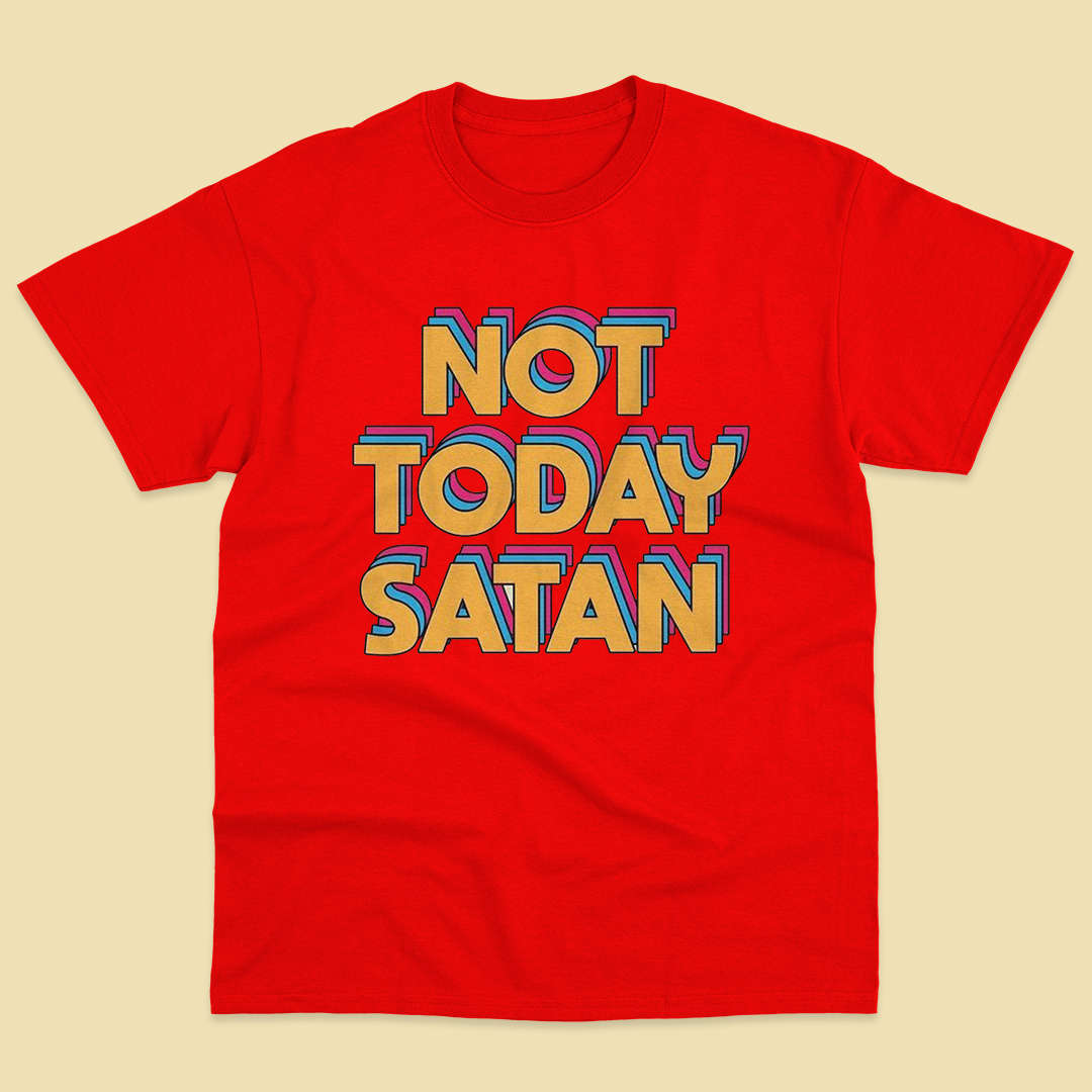 Not Today Satan T-shirt